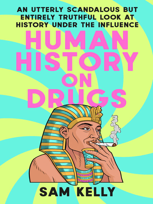 Title details for Human History on Drugs by Sam Kelly - Available